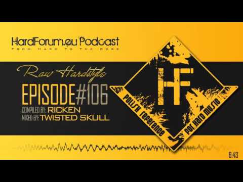 Episode#106 - Twisted Skull @ HardForum.eu Podcast - Compiled by Ricken