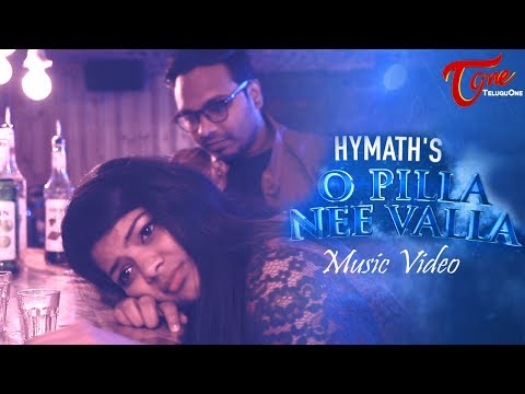 Hymath's O PILLA NEEVALLA | Offical Music Video 2017 | #TeluguSongs Video
