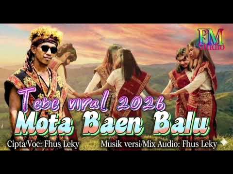 Tebe viral MOTA BAEN BALU ( Fhus Leky) musik tebe terbaru 2026