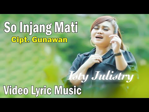 ISTY JULISTRY - SO INJANG MATI ( VIDEO LYRIC MUSIC ) - LAGU MANADO POPULER 2025