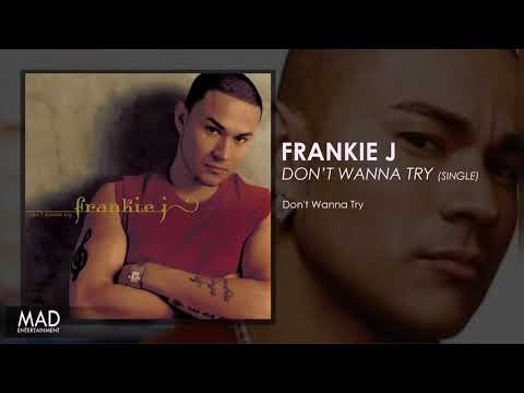 Frankie J - Don't Wanna Try