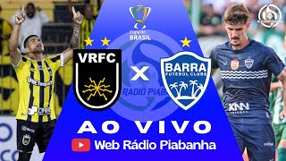 VOLTA REDONDA X BARRA - AO VIVO E DIRETO DE VOLTA REDONDA - COPA DO BRASIL - 19/03/2026