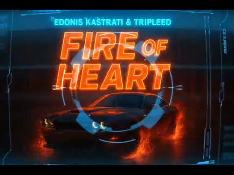 Edonis Kastrati & Tripleed - Fire of Heart #1