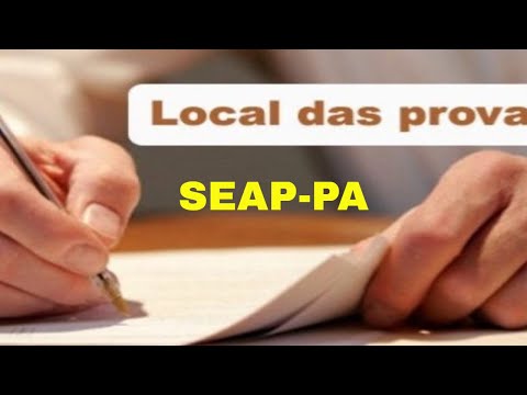 SEAP-PA:  LOCAIS DE PROVA DO CONCURSO DA SEAP-PA