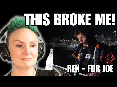 Award-Winning Songwriter Reacts to Ren - For Joe | I BROKE DOWN
