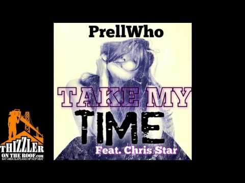 Prell ft. Chris Star - Take My Time [Thizzler.com]