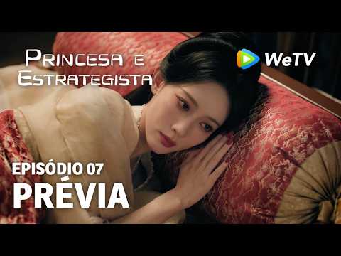 【Princesa e Estrategista】EP07 | Prévia | Li Yun Rui e Meng Zi Yi | WeTV