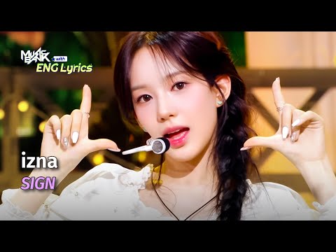 [🌎ENG Lyrics] izna (이즈나) - SIGN | KBS WORLD TV 250411