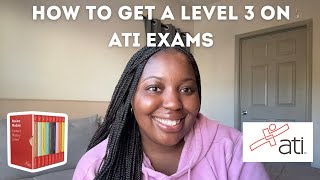 how to get a LEVEL 3 on ANY ATI EXAMS 📚
