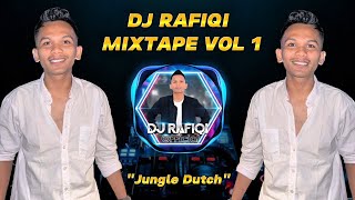Download lagu DJ RAFIQI MIXTAPE VOL 1 - JUNGLE DUTCH mp3