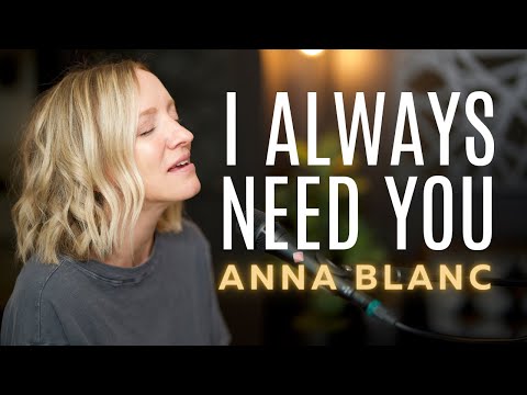 GENTLE SOAKING WORSHIP - I ALWAYS NEED YOU - Anna Blanc