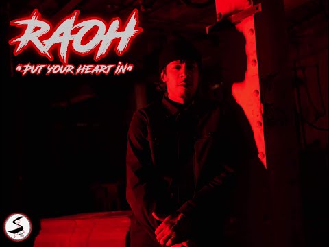 Raoh "Put your heart in"