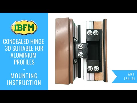 I.B.F.M.|Art. 754_AL|Concealed hinge 3d suitable for aluminium profiles|Mounting instruction