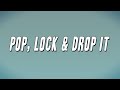 Huey - Pop, Lock & Drop It (Lyrics)