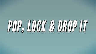 Huey - Pop, Lock &amp; Drop It (Lyrics)