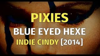 Pixies - Blue Eyed Hexe [Letras en Inglés y Español / English and Spanish Lyrics]