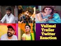 VALIMAI TRAILER TWITTER REACTION||VALIMAI TRAILER||AK||THALA