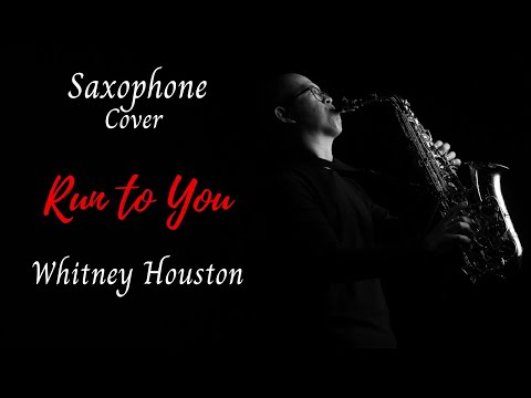 Run to You by Whitney Houston (Saxophone Cover)