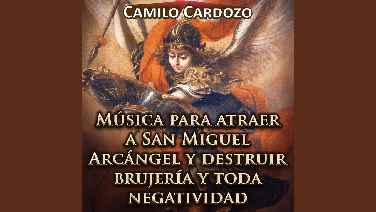 Música para Atraer a San Miguel Arcángel y Destruir Brujería y Toda Negatividad
