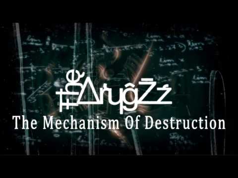 The DrugZz -- The Mechanism Of Destruction
