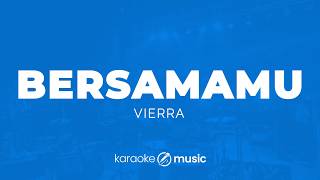 Download lagu Bersamamu - Vierra (KARAOKE VERSION) mp3