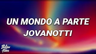 Jovanotti - Un mondo a parte (Testo/Lyrics)