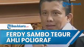 Ferdy Sambo Tegur Ahli Poligraf, Tak Terima Putri Candrawathi Ditanya Selingkuh dengan Yosua