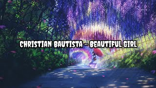 Christian Bautista - Beautiful Girl | Lirik | Lyrics | Terjemahan Indo