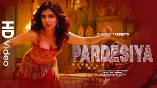 Download lagu PARDESIYA: KALYANI PRIYADARSHINI | NEW SONG  | ITEM SONG 2025 mp3