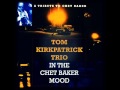 TOM KIRKPATRICK TRIO - THIS IS ALWAYS