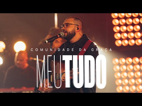 MEU TUDO - Comunidade da Graça (ao vivo)
