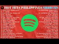 HOT HITS PHILIPPINES - FEBRUARY 2024 UPDATED SPOTIFY PLAYLIST