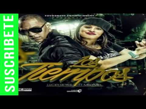 Lucky Reyes ft MelyMel   LOS TIEMPOS NUEVO 2015 Official