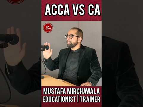 ACCA vs CA in Pakistan with Mustafa Mirchawala  #iba #podcast #acca