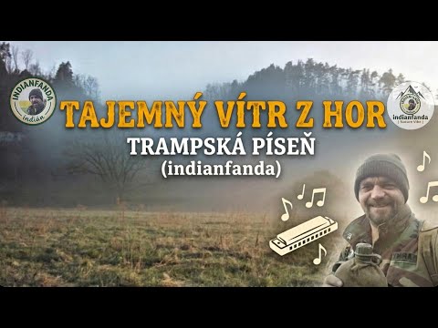 Indianfanda - TAJEMNÝ VÍTR Z HOR | Trampská píseň (Indianfanda)