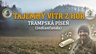 Video TAJEMNÝ VÍTR Z HOR | Trampská píseň (Indianfanda)