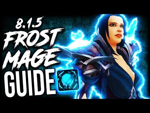 FROST Mage BFA GUIDE for Mythic Plus and WoW Raids (Patch 8.1.5)