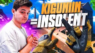 KiGuNiiN = INSOLENT