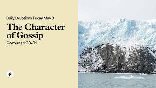 The Character of Gossip – Daily Devotional