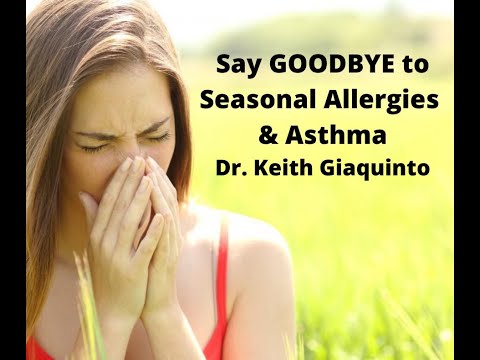 Say Goodbye to Seasonal Allergies and Asthma- Dr. Keith Giaquinto (2022)