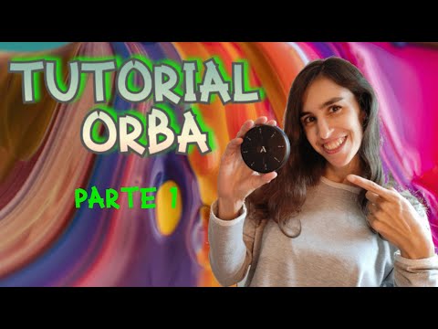 Tutorial Orba en español (Parte 1/3)
