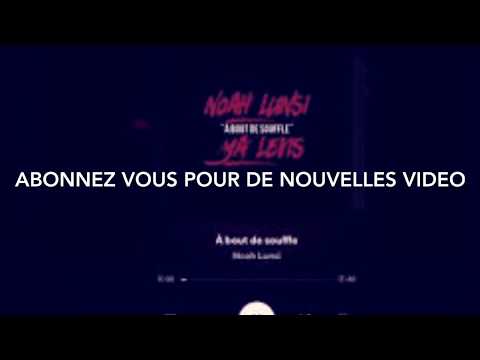 Noah lunsi a bout de souffle feat ya lewis