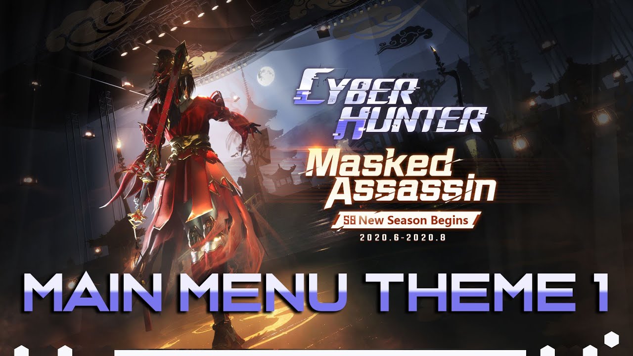 Cyber Hunter OST - Main Menu Theme 1 | Season 8 Masked Assassin [HQ] 🎶