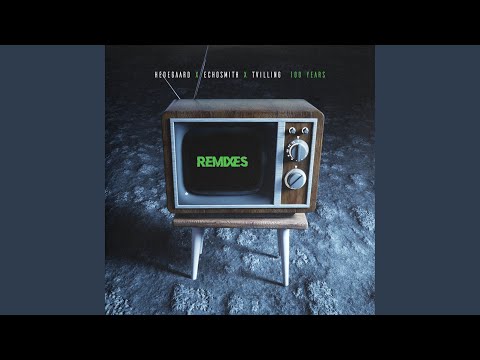Video thumbnail for 100 Years (Tungevaag Remix)