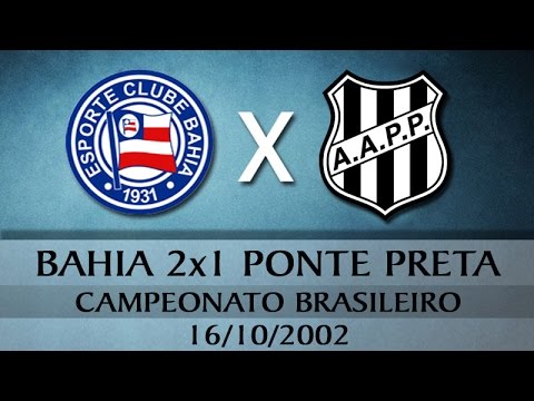 Bahia 2x1 Ponte Preta (SP) - Campeonato Brasileiro 2002 (16-10-2002)
