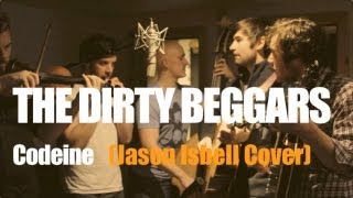 The Dirty Beggars - Codeine (Jason Isbell Cover)