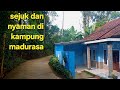 Sejuk Dan Nyaman Di Kampung Madurasa