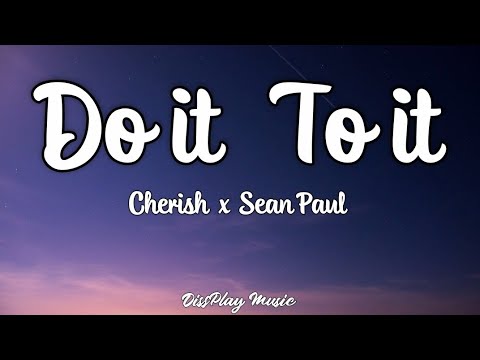 Cherish ft Sean Paul - Do it to it (lyrics)