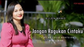 Download lagu JANGAN RAGUKAN CINTAKU || Ellen Mamo || Cipt.RD Louis Monteiro ||   mp3