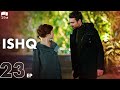 ISHQ - Episode 23 | Turkish Drama | Hazal Kaya, Hakan Kurtaş | Urdu Dubbing | RD1Y
